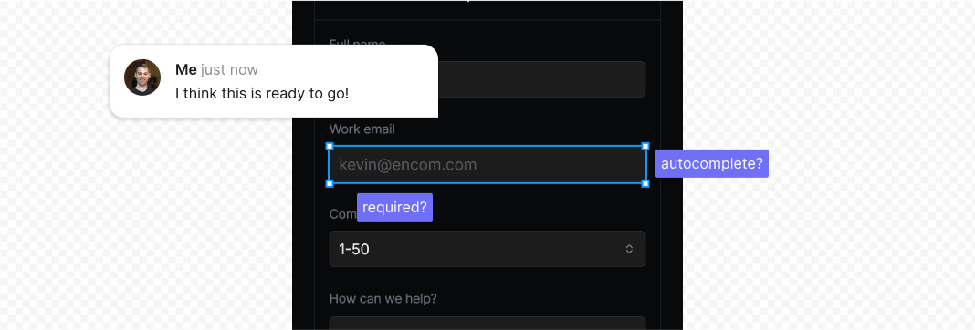 A mobile contact form with a comment saying "I think this is ready to go", while a highlighted email field has annotations asking questions about whether the input should have autocomplete or required properties.